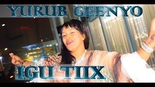 YURUB GEENYO 2017 HEESTA IGU TIIX HEES CUSUB OFFICIAL MUSIC VIDEO [upl. by Alletneuq]