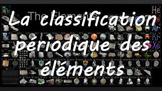 La classification périodique des éléments [upl. by Hardej]