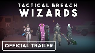 Tactical Breach Wizards  Official Launch Trailer [upl. by Onaicilef]