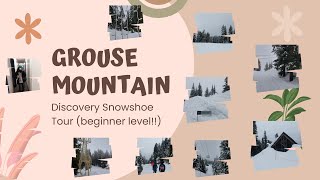 snowshoeing  grouse mountain  discovery tour for beginners  seabus  just mouli [upl. by Yelraf]