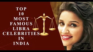 TOP 10 MOST FAMOUS LIBRA CELEBRITIES IN INDIA 2024 [upl. by Ebonee]