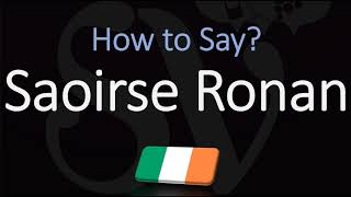 How to Pronounce Saoirse Ronan CORRECTLY [upl. by Etteragram]