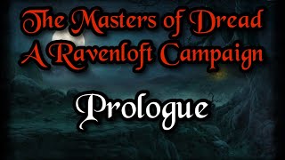 Ravenloft Campaign  The Masters of Dread  Prologue [upl. by Tiat4]