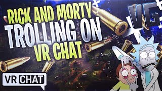 RICK AND MORTY TROLLING ON VRCHAT [upl. by Nessim]