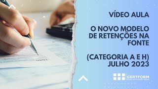 👨‍💻👩‍💻 Vídeo Aula  O Novo modelo de retenções na fonte Categoria A e H julho 2023 [upl. by Aihsekan]