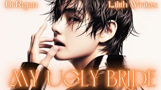 My Ugly Bride  Kim Taehyung FF  Ep31 [upl. by Wiburg]