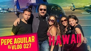 Pepe Aguilar  EL VLOG 027  Hawaii [upl. by Eelyek223]