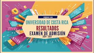 Resultados Examen de Admisión 20242025 Universidad de Costa Rica [upl. by Townshend609]