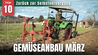 Start in die Selbstversorgung 2024  Gemüseanbau März  Pflügen  Boden düngen  Bienen auswintern [upl. by Harragan]