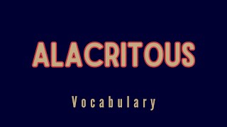 What is the meaning of Alacritous [upl. by Alil]