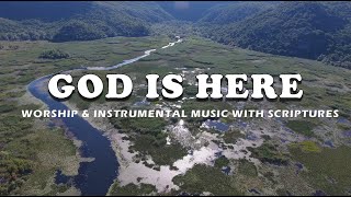 Worship amp Prayer Instrumental Music With Scriptures  GOD IS HERE [upl. by Vaules]