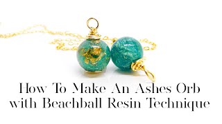 How To Make An Ashes Orb with Beachball Resin Technique Tutorial [upl. by Eiro]