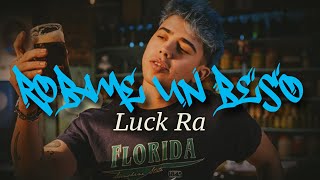 Luck Ra  ROBAME UN BESO LetraLyrics [upl. by Jourdain]