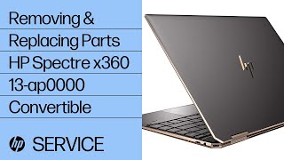 Removing amp replacing parts for HP Spectre x360 13ap0000  HP Computer Service [upl. by Friedly]