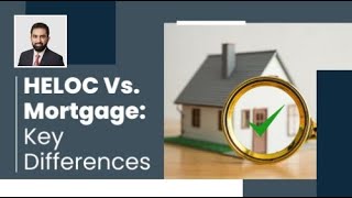 HELOC vs Mortgage Key Differences [upl. by Judah]