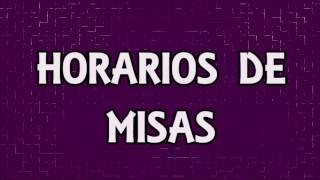 HORARIOS DE MISAS [upl. by Pinsky]