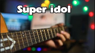 Super idol 的笑容都没你的甜  Nhiệt Tâm 105°C Của Cậu  热爱105°C的你 guitar solo [upl. by Anila168]