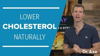 How to Lower Cholesterol Naturally in 4 Steps  Dr Josh Axe [upl. by O'Mahony180]