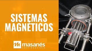 Sistemas Magnéticos  Masanés Servindustria [upl. by Arracahs]