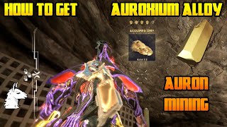 Lets Play Warframe  How to Get Auroxium Alloy  Auron Mining [upl. by Eiramana]