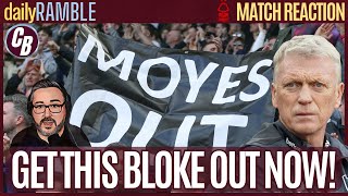 MOYES OUT NOW  WEST HAM EMBARRASSED AWAY TO FOREST  MATCH REACTION [upl. by Anohsal237]