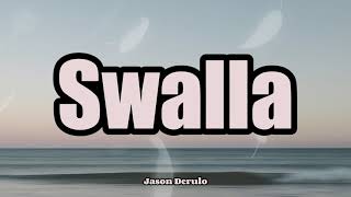 Jason Derulo  Swalla Lyrics feat Nicki Minaj amp Ty Dolla ign [upl. by Handbook]