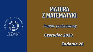 Matura CKE  czerwiec 2023  matematyka podstawowa  zadanie 26 [upl. by Rita]