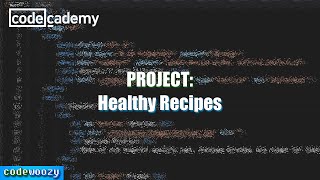 Healthy Recipes Project  Learn CSS  Codecademy Walkthrough [upl. by Aehsa257]