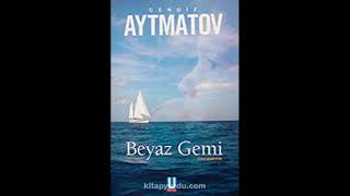 Beyaz Gemi Cengiz AytmatovSESLİ KİTAP [upl. by Aicilla108]