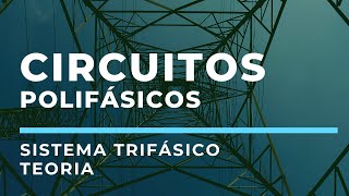 Aula 03  Circuitos Elétricos Polifásicos  Sistemas Trifásicos  Teoria [upl. by Cavanaugh]