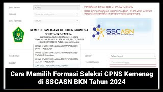 🔴Cara Memilih Formasi Seleksi CPNS Kemenag Tahun 2024 di SSCASN BKN 2024 [upl. by Onidranreb930]