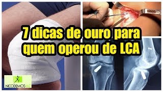 7 dicas de ouro para quem foi operado de Lesão de Ligamento Cruzado Anterior LCA [upl. by Laen]