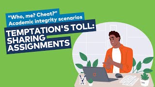 Temptations Toll Sharing assignments  Academic integrity scenarios [upl. by Huppert461]