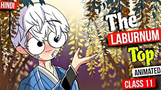 The Laburnum top class 11 Animation In English  The Laburnum Top class 11 in hindi Animated Summary [upl. by Llemrej753]