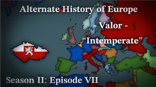 Valor  Alternate History of Europe  Season 2  Episode 7 “Intemperate” [upl. by Towbin]