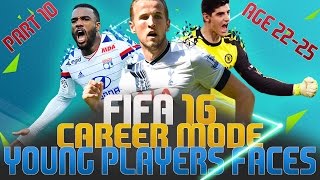 FIFA 16 Career Mode  Young Player Faces Age 2225 PART 10 [upl. by Duwalt333]