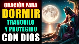 Oración para Dormir Tranquilo y Protegido🌙 Oración Poderosa de la Noche [upl. by Ralli]