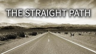 THE STRAIGHT PATH  EMOTIONAL REMINDER [upl. by Epilif]