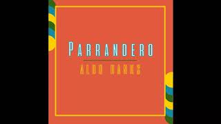 Aldo Ranks  Parrandero Audio Oficial [upl. by Sylvanus847]