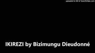 IKIREZI by Bizimungu Dieudonné [upl. by Ennovad]