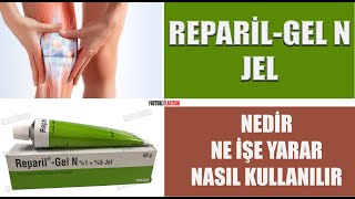 REPARİL GEL N Nedir Nasıl Kullanılır Yan Etkileri Nelerdir keşfet sağlık ilaç [upl. by Gnilyarg]