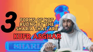 3 forms of not ruling by Sharia that are KUFR ASGHAR  Ustadh Abdulrahman Hassan [upl. by Hana]