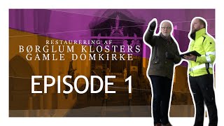 Restaurering af Børglum Klosters Gamle Domkirke  EPISODE 1 [upl. by Uttica]