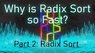 Why is Radix Sort so Fast Part 2 Radix Sort [upl. by Trace]