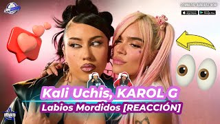 Kali UchisKAROL G Labios Mordidos REACCIÓN [upl. by Ehcnalb742]