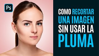 Como Recortar imagen SIN USAR LA PLUMA de Photoshop  El Truco ¡PERFECTO  Tutorial [upl. by Gabrielson]