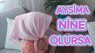 NİNE AYSİMA [upl. by Einnok]