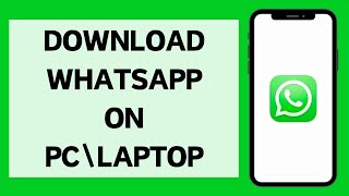 How To Download WhatsApp On Laptop  Install WhatsApp On PCDesktop Full Tutorial [upl. by Helbonnah733]