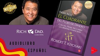 El cuadrante del flujo del dinero Robert Kiyosaki  Versión Extendida Audiolibro en español [upl. by Baudelaire470]