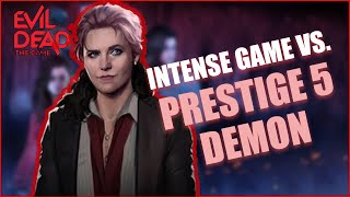 Intense Game Against Prestige 5 Demon  Evil Dead The Game [upl. by Una726]